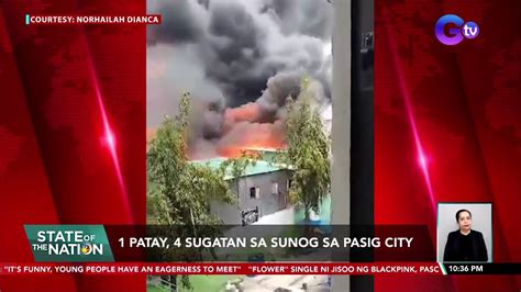 1 Patay 4 Sugatan Sa Sunog Sa Pasig City SONA YouTube