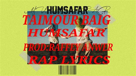 Humsafar Lyrics Vedio Taimour Baig Prod Raffey Anwar Official