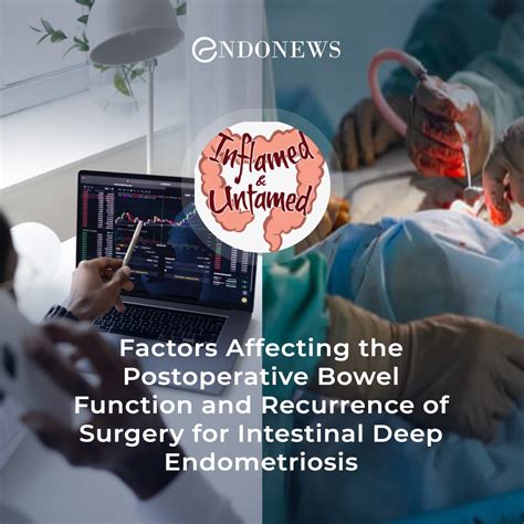 Postoperative Outcomes Of Deep Intestinal Endometriosis Surgery Endonews