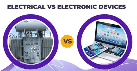 Difference Between Electrical and Electronic Devices