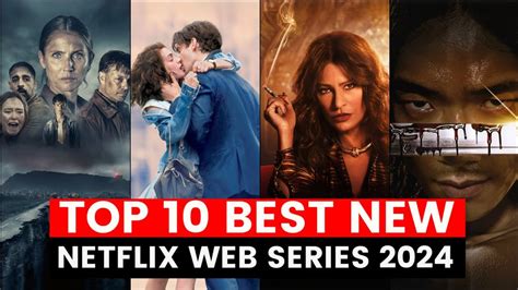 Top 10 New Netflix Original Series Released In 2024 Best Netflix Web