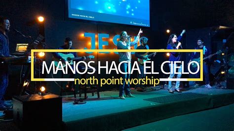 Hands Toward Heaven Manos Hacia El Cielo Cover En Espa Ol North