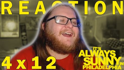 It S Always Sunny In Philadelphia X Reaction The Gang Gets