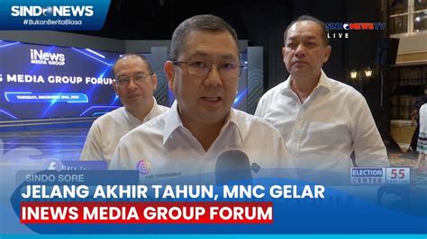 Hadir Di Inews Media Group Forum Ini Pesan Hary Tanoesoedibjo Untuk