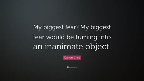 Darren Criss Quote My Biggest Fear My Biggest Fear Would Be Turning