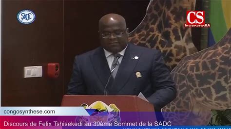 Discours De Felix Tshisekedi Au 39ème Sommet De La Sadc Youtube