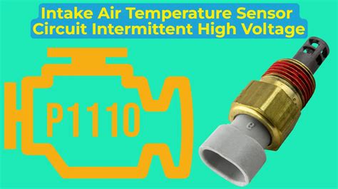 P1110 Intake Air Temperature Sensor Circuit Intermittent High Voltage Cariffy