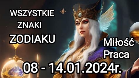 WSZYSTKIE ZNAKI ZODIAKU 08 14 01 2024r YouTube