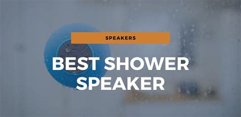 Best Shower Speaker Buyers Guide For