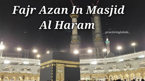 Beautiful Fajr Azan In Masjid Al Haram Makkah Makkah Azan