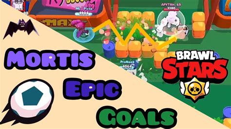 Mortis Epic Goals 4 Brawl Ball Trick Shots And Epic Goals Brawl