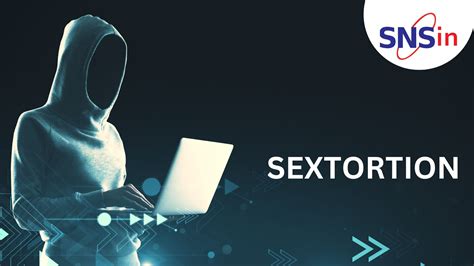 What Is Sextortion And How To Prevent It Sns Blog