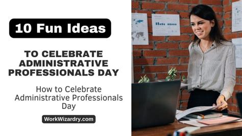 How To Celebrate Administrative Professionals Day Top 10 Fun Ideas Work Wizardry