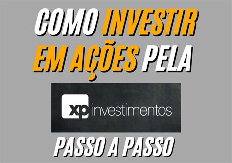 Como Comprar A Es Na Xp Investimentos Em Passos Simples