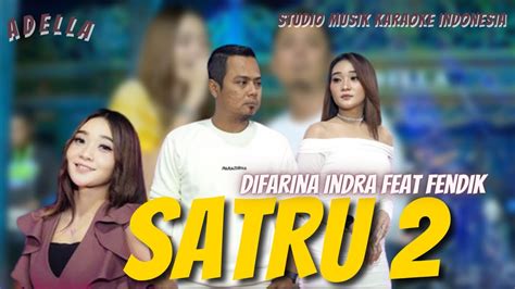 Satru Karaoke Adella Duet Difarina Indra Adella Feat Fendik Adella