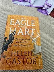 The Eagle And The Hart The Tragedy Of Richard II And Henry IV Amazon