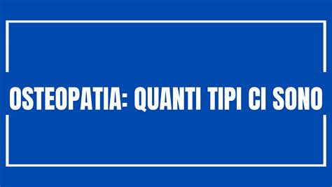 Osteopatia Quanti Tipi Ci Sono Francesco Conton