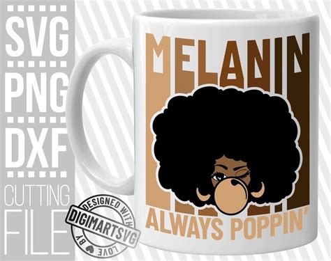 Melanin Always Poppin Svg Afro Svg Natural Hair Svg Black Etsy