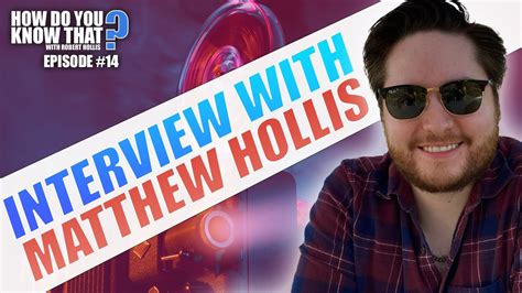 How Do You Know That With Robert Hollis Episode 14 Interview With