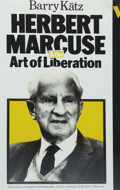 Herbert Marcuse And The Art Of Liberation An Intellectural Biography