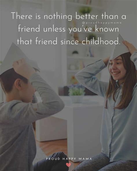 75 Quotes About Childhood Friends (With Images)