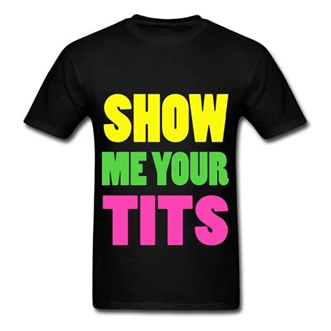 Summer Style Fashion Show Me Your Tits Men S T Shirt Short Sleeve Crew Neck Fashion In T Shirts