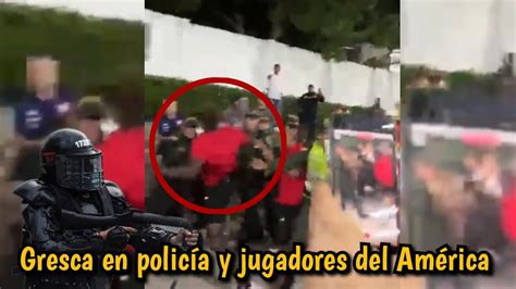 Pelea Entre Jugadores Del America Y Policía Youtube