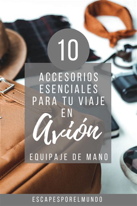 Los Accesorios De Viaje Esenciales Para Llevar En El Avi N