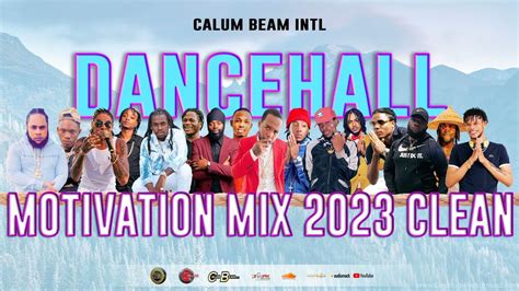 Dancehall Motivation Mix 2023 Clean Best Of 2022 Upliftment Mix Clean