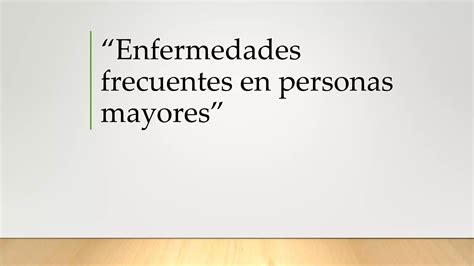 Enfermedades Frecuentes En Personas Mayorespptx