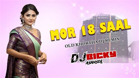 Mor 18 Saal Hoy Gelek Re Full 2 Hard Matal Dance Mix Dj Appu Asansol