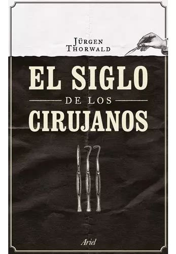 Libro El Siglo De Los Cirujanos Mercadolibre