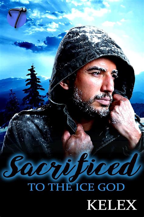 Sacrificed To The Ice God Gay MPREG Novella Kindle Edition By Kelex Literature Fiction