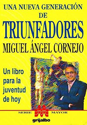 Una Nueva Generacion De Triunfadores Spanish Edition De Miguel Angel