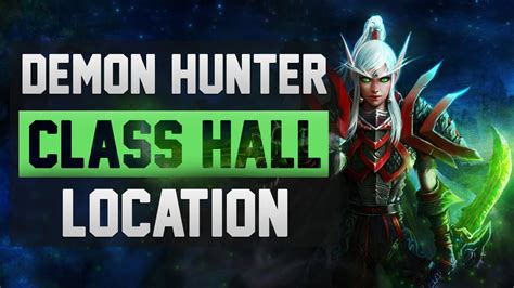 How To Get To Demon Hunter Class Hall World Of Warcraft Legion Patch 70 Youtube