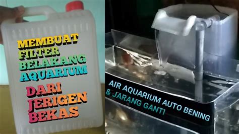 Membuat Filter Belakang Aquarium Dari Jerigen Bekas YouTube