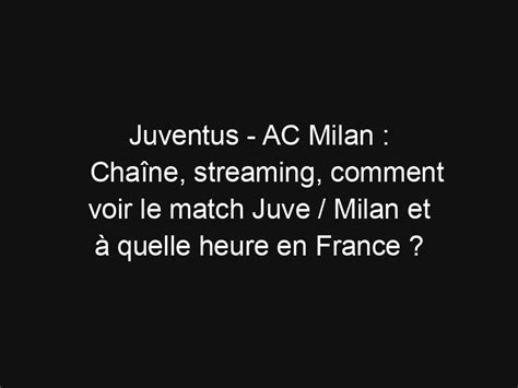 Juventus Ac Milan Cha Ne Streaming Comment Voir Le Match Juve