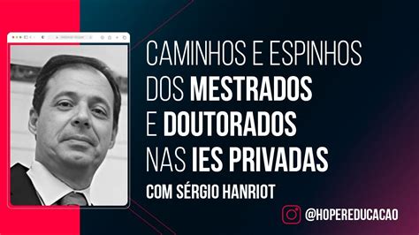 Webinar 184 Caminhos E Espinhos Dos Mestrados E Doutorados Nas IES