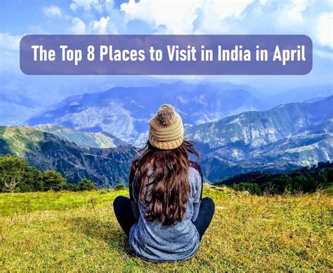 The Top 8 Places To Visit In India In April India Tour Packages