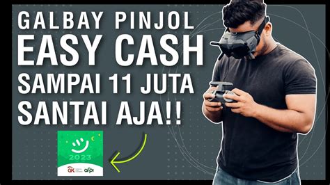 Galbay Pinjol Easy Cash 11 JutaSantai Aja Solusi Pinjaman Online