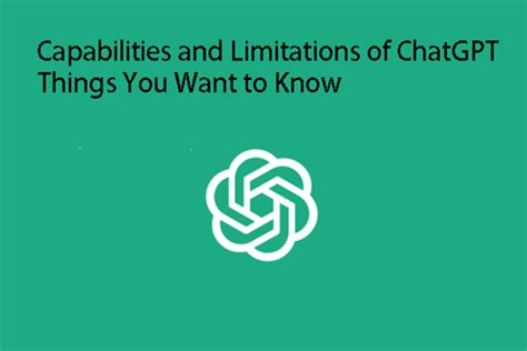 Capabilities And Limitations Of Chatgpt Things You Want To Know Minitool