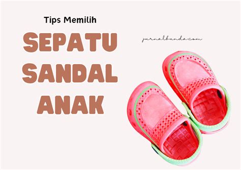 Tips Memilih Sepatu Sandal Yang Tepat Untuk Anak Jurnal Bunda