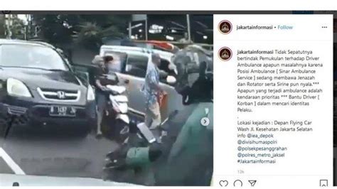 Sopir Ambulans Dipukul Pengemudi Calya Diduga Karena Senggolan Saya