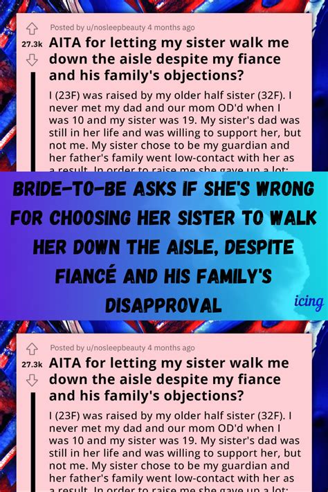 Bride To Be Asks If She S Wrong For Choosing Her Sister To Walk Her