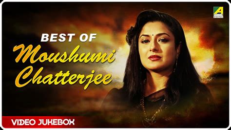 Best Of Moushumi Chatterjee Bengali Movie Songs Video Jukebox