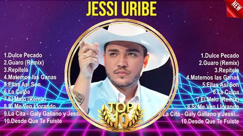 Jessi Uribe Sus Mejores Canciones Jessi Uribe Mix Top