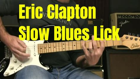 Blues Guitar Lesson Eric Clapton Slow Blues Lick Lesson YouTube