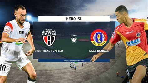 NORTHEAST UNITED VS EAST BENGAL LIVE ISL LIVE ISL LIVE MATCH TODAY