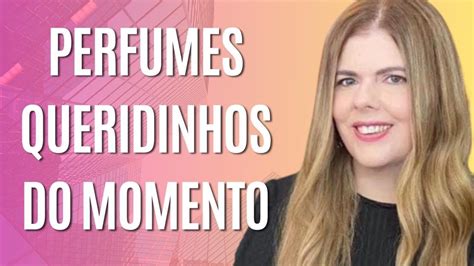 PERFUMES QUERIDINHOS DO MOMENTO Eles são PERFEITOS para enfrentar o