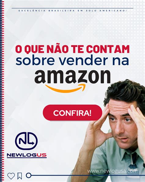 O que não te contam sobre vender na amazon Newlogusa